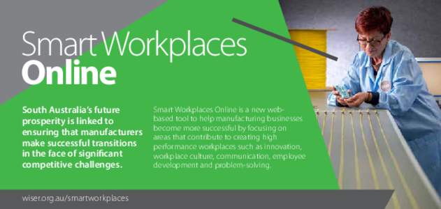 Smart Workplaces Online South Australia’s future prosperity is linked to ensuring that manufacturers make successful transitions