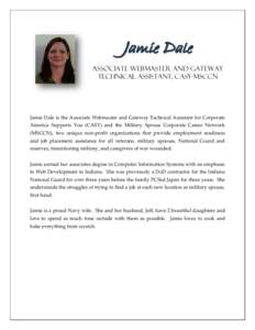 Jamie Dale Associate Webmaster and Gateway Technical Assistant, CASY-MSCCN Jamie Dale is the Associate Webmaster and Gateway Technical Assistant for Corporate America Supports You (CASY) and the Military Spouse Corporate