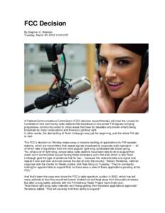 FCC Decision By Stephen C. Webster Tuesday, March 20, :02 EDT A Federal Communications Commission (FCC) decision issued Monday will clear the runway for hundreds of new community radio stations that broadcast on l