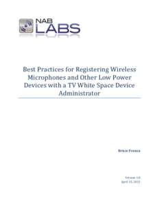 Broadcast engineering / Microphones / Wireless microphone / Title 47 CFR Part 15 / White spaces / TV-band device / Channel 1 / Channel 37 / Federal Communications Commission / Technology / Wireless / Telecommunications engineering