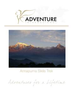 Annapurna Siklis Trek  Annapurna Siklis Trek The views of the Annapurnas, Machapuchhare and Lamjung is one that will remain etched in one’s mind forever as you make your way through the warm rice fields of Bhurjung Kh