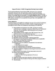 Scope of Practice: CAOHC Occupational Hearing Conservationist The Occupational Hearing Conservationist (OHC; also known as an industrial audiometric technician) can, with supervision, conduct the practice of hearing cons