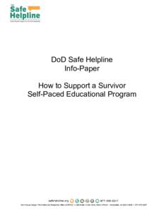 DoD Safe Helpline Info-Paper How to Support a Survivor Self-Paced Educational Program  What is How to Support a Survivor?
