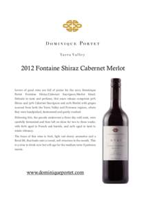 2012 Fontaine Shiraz Cabernet Merlot  Lovers of good wine are full of praise for the 2012 Dominique Portet  Fontaine