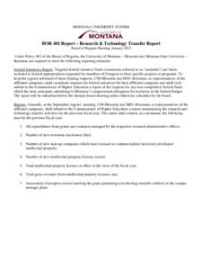 MONTANA UNIVERSITY SYSTEM  BOR 401 Report – Research & Technology Transfer Report Board of Regents Meeting, January[removed]Under Policy 401 of the Board of Regents, the University of Montana – Missoula and Montana Sta