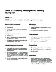 GWPD 7—Estimating discharge from a naturally flowing well VERSION: [removed]PURPOSE: To estimate the discharge from a naturally flowing well from a vertical pipe.  Materials and Instruments