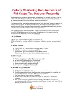 Colony Chartering Requirements of Phi Kappa Tau National Fraternity We believe colony success to be important, but wherever we expand, we expect to be an active and viable chapter indefinitely. We also believe these requ