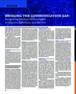 [ SOLUTIONS ]  BRIDGING THE COMMUNICATION GAP: Integrating Modern Technologies to Improve Efficiency and Service By Jim Thumma, Vice President of Sales, Marketing and Professional Services, Optical Image Technology
