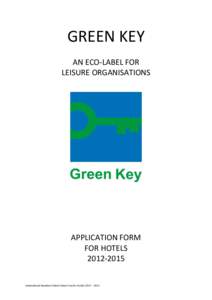 GREEN KEY AN ECO-LABEL FOR LEISURE ORGANISATIONS APPLICATION FORM FOR HOTELS