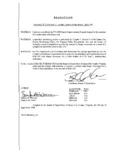 RESOL UTION  AWARD OF CONTRACT - AMBULANCE PURCHASE - $201,592 WHEREAS,	 funds are available in the FY 2009 Capital Improvements Program budget for the purchase of a replacement ambulance; and