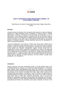 QUALITY ASSURANCE IN OPEN AND DISTANCE LEARNING: AN EVOLUTIONARY APPROACH Abdul Mannan, University of Papua New Guinea Open College, Papua New Guinea  Summary