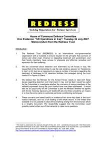 House of Commons Defence Committee Oral Evidence: “UK Operations in Iraq”: Tuesday 24 July 2007 Memorandum from the Redress Trust Introduction 1.