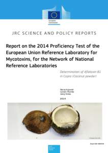 Report on the 2014 Proficiency Test of the European Union Reference Laboratory for Mycotoxins, for the Network of National Reference Laboratories Determination of Aflatoxin B1 in Copra (Coconut powder)