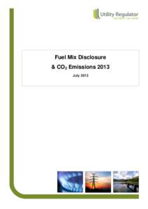 Fuel Mix Disclosure & CO2 Emissions 2013 July 2013 About the Utility Regulator The Utility Regulator is the independent non-ministerial government department