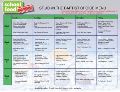 ST.JOHN THE BAPTIST CHOICE MENU IF YOU REQUIRE ANY ADDITIONAL INFORMATION ON ALLERGENS OR SPECIAL DIETS THEN PLEASE CONTACT THE SCHOOL IN THE FIRST INSTANCE Monday