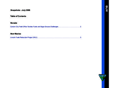 Table of Contents Nevada	 Carson City Field Office Tackles Fuels and Sage Grouse Challenges.................................................. 2 New Mexico	 Lincoln Fuels Reduction Project (WUI)...........................