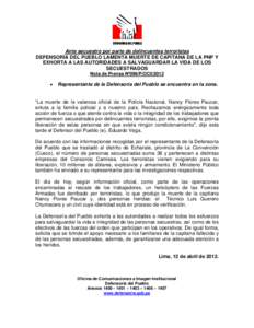 Ante secuestro por parte de delincuentes terroristas DEFENSORÍA DEL PUEBLO LAMENTA MUERTE DE CAPITANA DE LA PNP Y EXHORTA A LAS AUTORIDADES A SALVAGUARDAR LA VIDA DE LOS SECUESTRADOS Nota de Prensa Nº098/P/OCII/2012