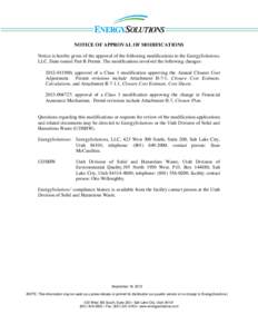 NOTICE OF APPROVAL OF MODIFICATIONS Notice is hereby given of the approval of the following modifications to the EnergySolutions, LLC, State-issued Part B Permit. The modifications involved the following changes: [removed]