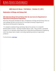 ABE Alumni E-News - Fall Edition - October 31, 2014 Dedication of Elings and Sukup Hall ISU dedicates Elings Hall and Sukup Hall, the new home for Department of Agricultural & Biosystems Engineering More than 450 people 