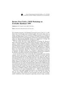 Genetic Programming and Evolvable Machines, 1, 171᎐174 Ž2000. 䊚 2000 Kluwer Academic Publishers. Manufactured in The Netherlands. Review: First NASA r DOD Workshop on Evolvable Hardware 1999 Published by: IEEE Compu