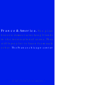 France & America. Two great historic democracies. Long friends in the international arena. They still have a lot to learn from each other. The France chicago center