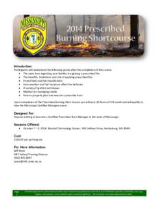 2014 Prescribed Burning Shortcourse Introduction: Participants will understand the following points after the completion of this course: • The state laws regarding your liability in applying a prescribed fire