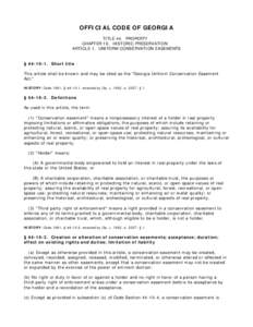 OFFICIAL CODE OF GEORGIA TITLE 44. PROPERTY CHAPTER 10. HISTORIC PRESERVATION ARTICLE 1. UNIFORM CONSERVATION EASEMENTS § [removed]Short title This article shall be known and may be cited as the 