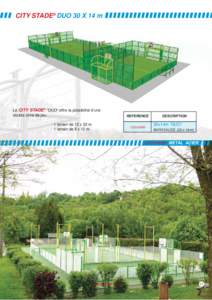 CITY STADE® DUO 30 X 14 m  Le CITY STADE® “DUO“ offre la possibilité d’une double zone de jeu. - 1 terrain de 12 x 22 m - 1 terrain de 8 x 12 m