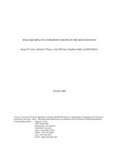 WELFARE IMPACTS OF PROPERTY RIGHTS IN THE SEED INDUSTRY  Sergio H. Lence, Dermot J. Hayes, Alan McCunn, Stephen Smith, and Bill Niebur* October 2002