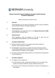 Monash University (Faculty of Medicine, Nursing & Health Sciences) Foundation Regulations Made by the Monash University Council 1.