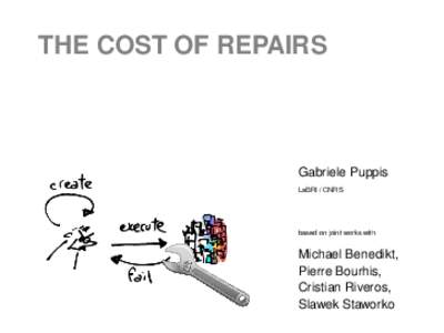 THE COST OF REPAIRS  Gabriele Puppis LaBRI / CNRS  based on joint works with