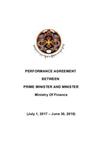 PERFORMANCE AGREEMENT BETWEEN PRIME MINISTER AND MINISTER Ministry Of Finance  (July 1, 2017 – June 30, 2018)
