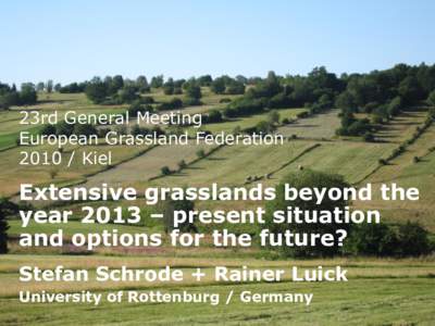 23rd General Meeting European Grassland FederationKiel Extensive grasslands beyond the year 2013 – present situation