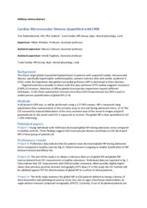 Halfway review abstract  Cardiac Microvascular Disease Quantified with CMR Tom Gyllenhammar, MD, PhD student 1 Lund Cardiac MR-Group, dept. clinical physiology, Lund Supervisor: Håkan Arheden, Professor, Associate profe