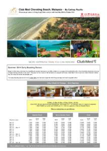 Club Med Cherating Beach, Malaysia - By Cathay Pacific Prices are per person in Hong Kong Dollars and are valid from May 2014 to October 2014 Summer 2014 Early Booking Bonus: Eager to kick back and relax in a traditional