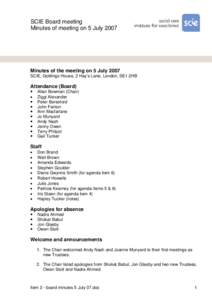 SCIE Board meeting Minutes of meeting on 5 July 2007 Minutes of the meeting on 5 July 2007 SCIE, Goldings House, 2 Hay’s Lane, London, SE1 2HB