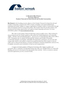 L. Benjamin (Ben) Starrett Executive Director Funders’ Network for Smart Growth and Livable Communities Ben Starrett is the founding executive director of the Funders’ Network for Smart Growth and Livable Communities
