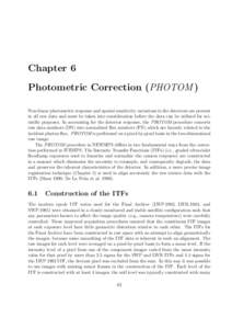 Chapter 6 Photometric Correction (PHOTOM ) Non-linear photometric response and spatial sensitivity variations in the detectors are present in all raw data and must be taken into consideration before the data can be utili
