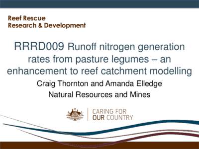 Reef Rescue Research & Development RRRD009 Runoff nitrogen generation Presentation Title