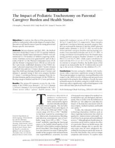 ORIGINAL ARTICLE  The Impact of Pediatric Tracheotomy on Parental Caregiver Burden and Health Status Christopher J. Hartnick, MD; Cindy Bissell, RN; Susan K. Parsons, MD
