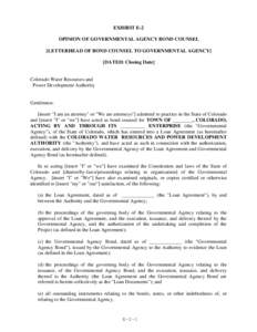 EXHIBIT E-2 OPINION OF GOVERNMENTAL AGENCY BOND COUNSEL [LETTERHEAD OF BOND COUNSEL TO GOVERNMENTAL AGENCY] [DATED: Closing Date]  Colorado Water Resources and