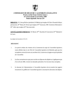 COMMISSION DE RÉGIE DE L’ASSEMBLÉE LÉGISLATIVE Procès-verbal d’une réunion tenue à 15 h 30, le lundi 23 novembre 2009 Palais législatif, bureau 254 PRÉSENTS : M. George Hickes (président), M. Blaikie (qui re