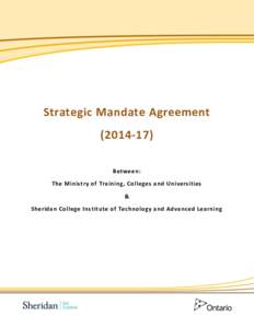 Strategic Mandate Agreement[removed]Between: The Ministry of Training, Colleges and Universities & Sheridan College Institute of Technology and Advanced Learning