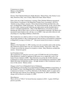 Commission on Aging Minutes of the Meeting October 19, 2009 Present: Chair Christine Robertson; Kathy Brennan; Marion Freer; Alice Kenny Lucas; Mary Morrisroe; Mary Ann O’Grady; Sheila Silverman; Eileen Wilson Prior to