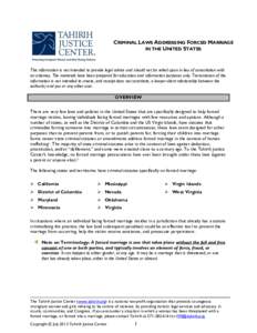 CRIMINAL LAWS ADDRESSING FORCED MARRIAGE IN THE UNITED STATES This information is not intended to provide legal advice and should not be relied upon in lieu of consultation with an attorney. The materials have been prepa