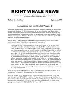RIGHT WHALE NEWS An independent forum for right whale conservation and recovery, publishing several times each year. Volume 22 Number 2