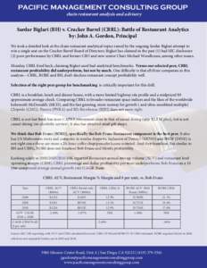 PACIFIC MANAGEMENT CONSULTING GROUP chain restaurant analysis and advisory Sardar Biglari (BH) v. Cracker Barrel (CBRL): Battle of Restaurant Analytics by: John A. Gordon, Principal We took a detailed look at the chain r