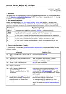 Pressure Vessels, Boilers and Autoclaves Last Update: 4 August 2014 Owner: Manager HWS 1. Introduction The University owns and controls a number of autoclaves. Some of these pressure vessels are classified as high risk p