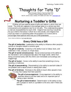 Nurturing a Toddler’s Gifts  Thoughts for Tots “D” Parent Education Network, Wyoming State PIRC, a Project of Parents Helping Parents of WY, Inc. 500 W. Lott St, Suite A Buffalo, WY[removed]7441 www.wpen.ne