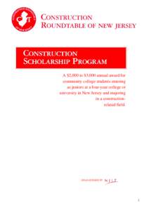 A $2,000 to $3,000 annual award for community college students entering as juniors at a four-year college or university in New Jersey and majoring in a constructionrelated field.